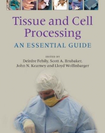 Tissue and Cell Processing: An Essential Guide