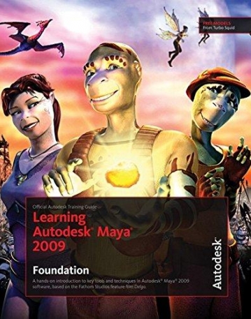 Learning Autodesk Maya 2009 Foundation: Official Autodesk Training Guide
