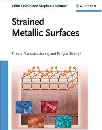 Strained Metallic Surfaces: Theory, Nanostructuring and Fatigue Strength