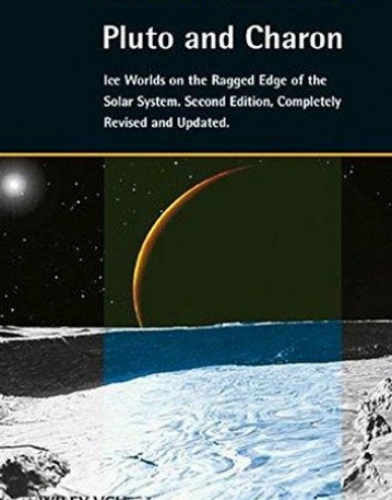 Pluto and Charon: Ice Worlds on the Ragged Edge of the Solar System,2e
