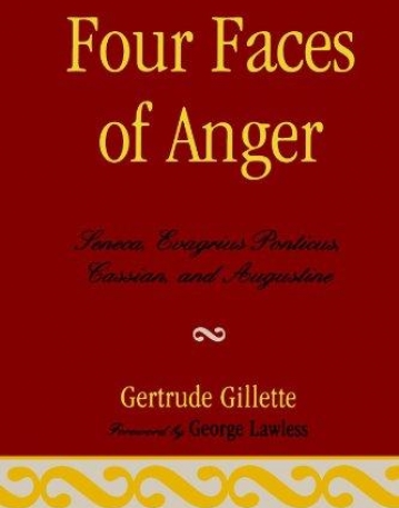 FOUR FACES OF ANGER: SENECA, EVAGRIUS PONTICUS, CASSIAN
