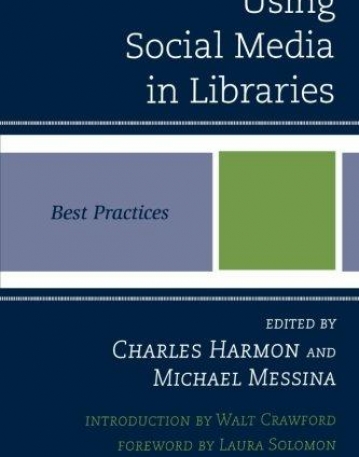 Using Social Media in Libraries: Best Practices (Best Practices in Library Services)
