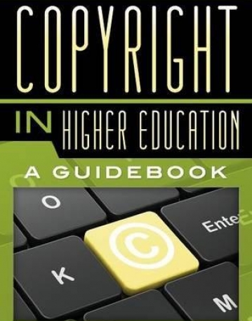 Managing Copyright in Higher Education: A Guidebook