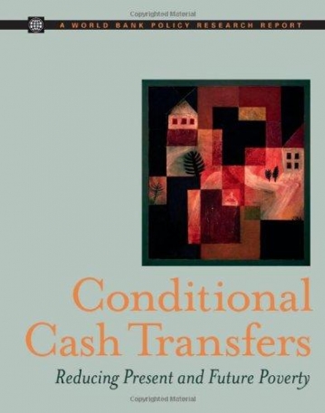 CONDITIONAL CASH TRANSFERS: REDUCING PRESENT AND FUTURE