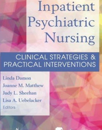 INPATIENT PSYCHIATRIC NURSING: CLINICAL STRATEGIES & PRACTICAL INTERVENTIONS