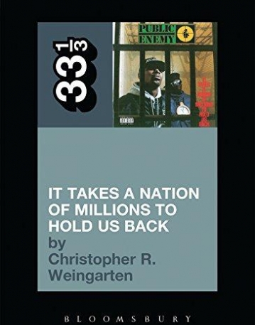 PUBLIC ENEMY'S IT TAKES A NATION OF MILLIONS TO HOLD US BACK