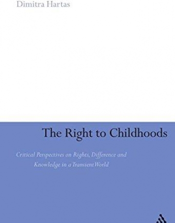 RIGHT TO CHILDHOODS: CRITICAL PERSPECTIVES ON RIGHTS, D