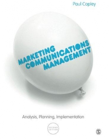 Marketing Communications Management: Analysis, Planning, Implementation