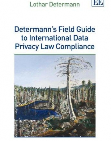 Determann’s Field Guide to International Data Privacy Law Compliance