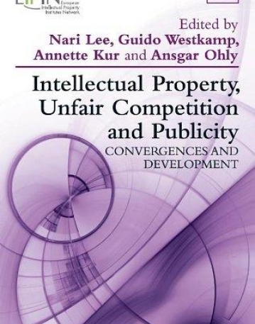 Intellectual Property, Unfair Competition and Publicity: Convergences and Development (European Intellectual Property Institutes Network series)