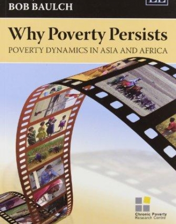 WHY POVERTY PERSISTS: POVERTY DYNAMICS IN ASIA AND AFRICA