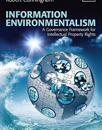 Information Environmentalism: A Governance Framework for Intellectual Property Rights