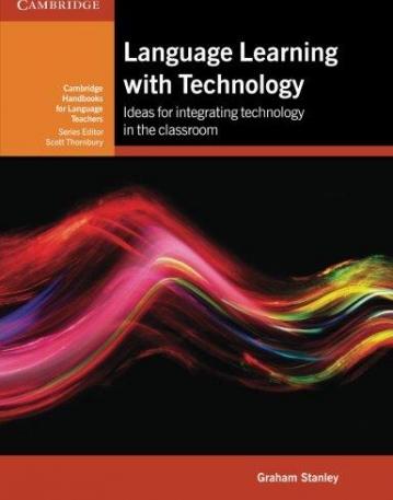 Language Learning with Technology: Ideas for Integrating Technology in the Classroom