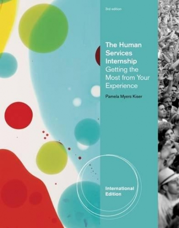 THE HUMAN SERVICES INTERNSHIP: GETTING THE MOST FROM YOUR EXPERIENCE, INTERNATIONAL EDITION