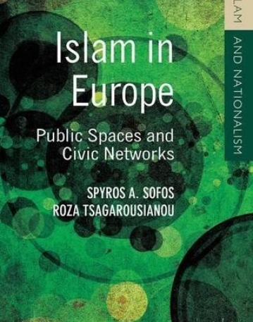 Islam in Europe: Public Spaces and Civic Networks