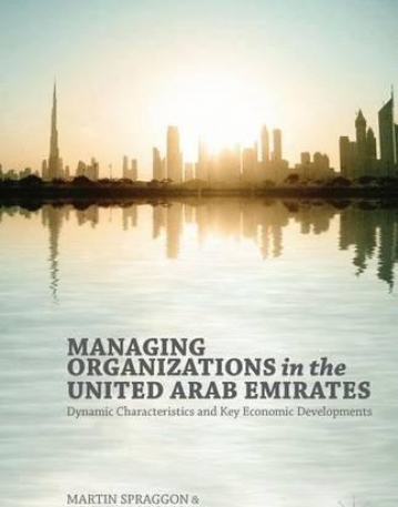 Managing Organizations in the United Arab Emirates: Dynamic Characteristics and Key Economic Developments