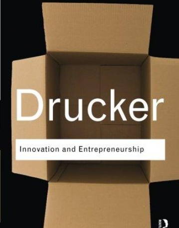 Innovation and Entrepreneurship (Routledge Classics)