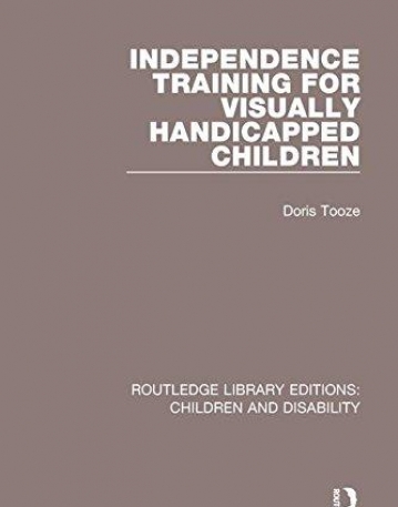 Children and Disability: Independence Training for Visually Handicapped Children (Volume 6)