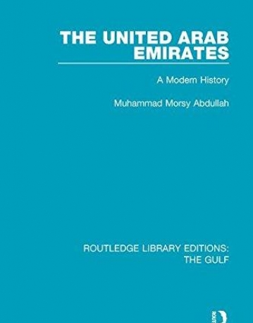 The Gulf: The United Arab Emirates: A Modern History
