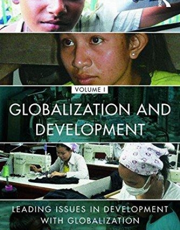 Globalization and Development Volume I: Leading issues in development with globalization