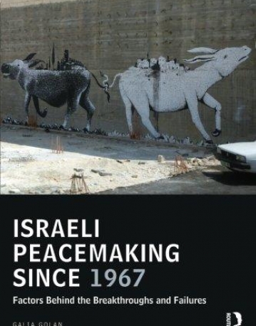 Israeli Peacemaking Since 1967: Factors Behind the Breakthroughs and Failures (UCLA Center for Middle East Development (CMED) series)