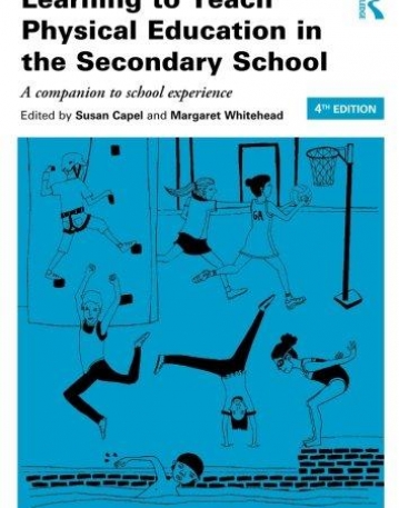 Learning to Teach PE Bundle: Learning to Teach Physical Education in the Secondary School: A companion to school experience (Learning to Teach Subjec