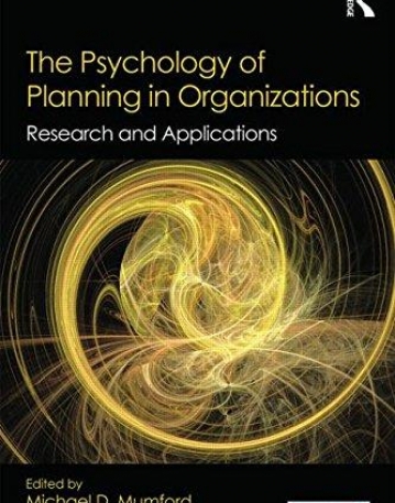 The Psychology of Planning in Organizations: Research and Applications (Series in Organization and Management)
