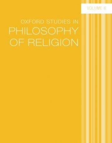 Oxford Studies in Philosophy of Religion Volume 6