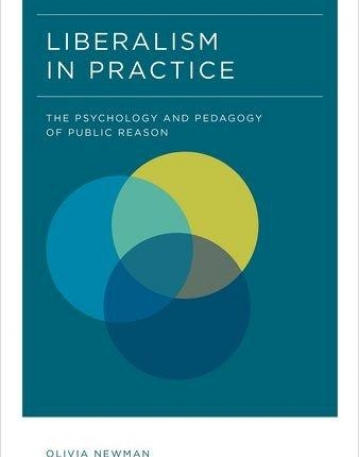 Liberalism in Practice: The Psychology and Pedagogy of Public Reason