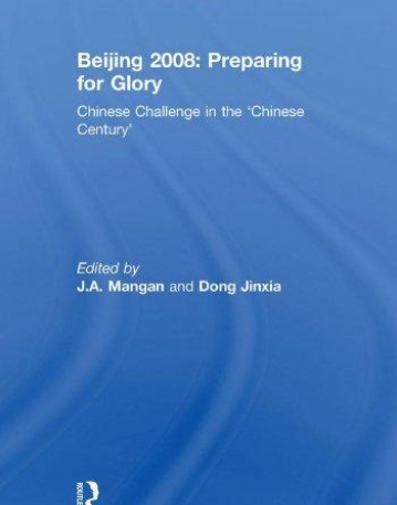 BEIJING 2008: PREPARING FOR GLORY: CHINESE CHALLENGE IN THE 'CHINESE CENTURY'