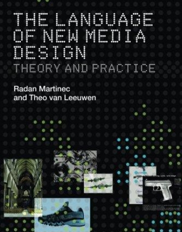 LANGUAGE OF NEW MEDIA DESIGN : THEORY AND PRACTICE,THE
