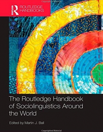 ROUTLEDGE HANDBOOK OF SOCIOLINGUISTICS AROUND THE WORLD,THE