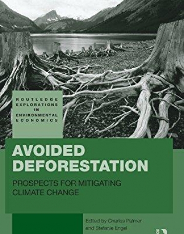 AVOIDED DEFORESTATION: PROSPECTS FOR MITIGATING CLIMATE CHANGE