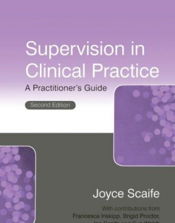 SUPERVISION IN CLINICAL PRACTICE A PRACTITIONER'S GUIDE