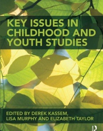 KEY ISSUES IN CHILDHOOD AND YOUTH STUDIES