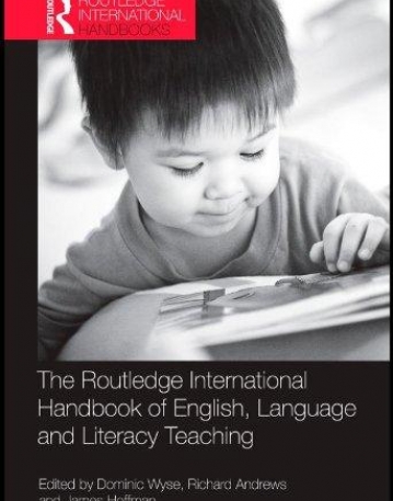 ROUTLEDGE INTERNATIONAL HANDBOOK OF ENGLISH, LANGUAGE AND LITERACY TEACHING (ROUTLEDGE INTERNATIONAL HANDBOOKS OF EDUCATION),THE