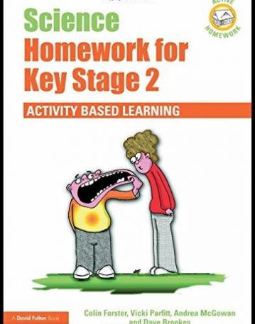 SCIENCE HOMEWORK FOR KEY STAGE 2 : ACTIVITY-BASED LEARNING