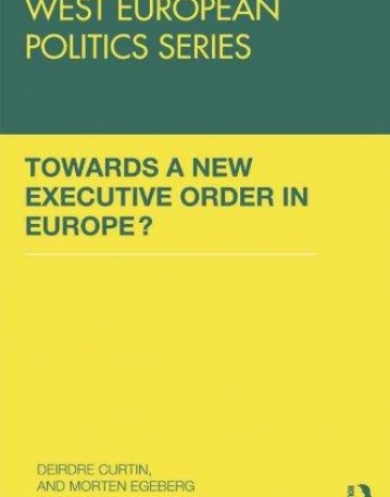 TOWARDS A NEW EXECUTIVE ORDER IN EUROPE? (DELETE (WEST EUROPEAN POLITICS))