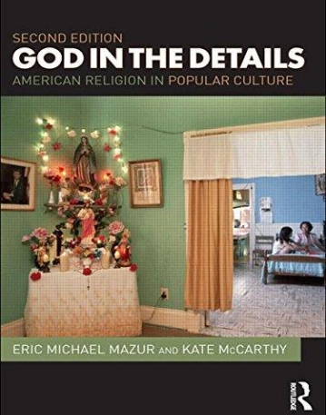 GOD IN THE DETAILS : AMERICAN RELIGION IN POPULAR CULTURE