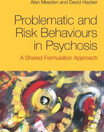 PROBLEMATIC AND RISK BEHAVIOURS IN PSYCHOSIS : A SHARED