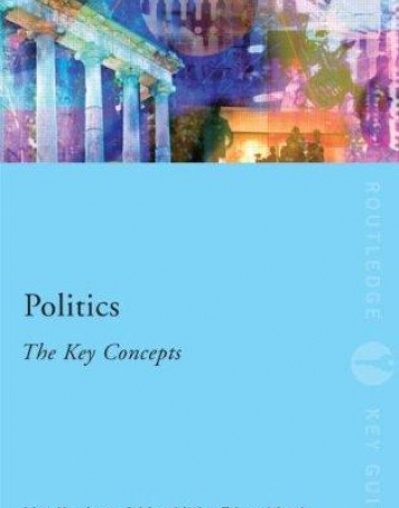 Politics: The Key Concepts (Routledge Key Guides)