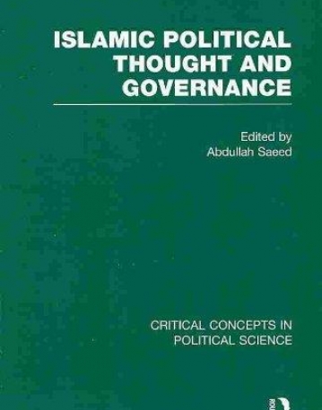 ISLAMIC POLITICAL THOUGHT AND GOVERNANCE ; 4 VOLS SET