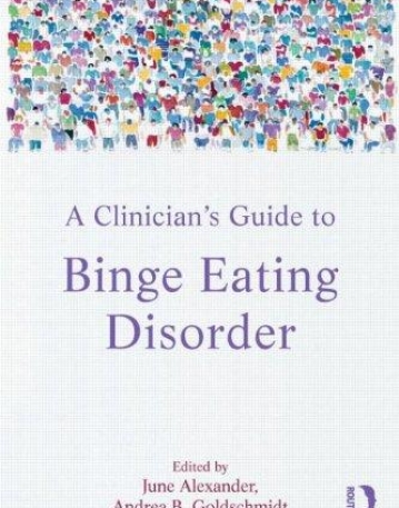 A CLINICIAN'S GUIDE TO BINGE EATING DISORDER