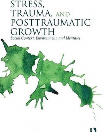 Stress, Trauma, and Posttraumatic Growth: Social Context, Environment, and Identities