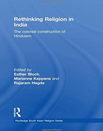 RETHINKING RELIGION IN INDIA (ROUTLEDGE SOUTH ASIAN RELIGION SERIES)