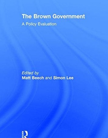 THE BROWN GOVERNMENT: A POLICY EVALUATION