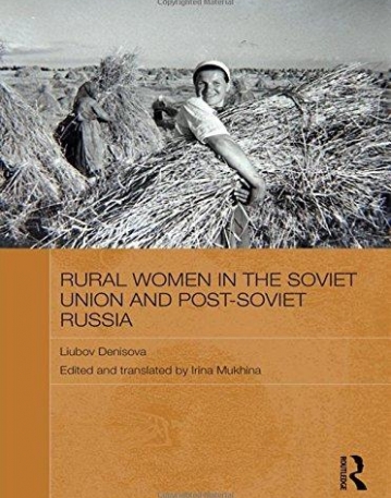 RURAL WOMEN IN THE SOVIET UNION AND POST-SOVIET RUSSIA