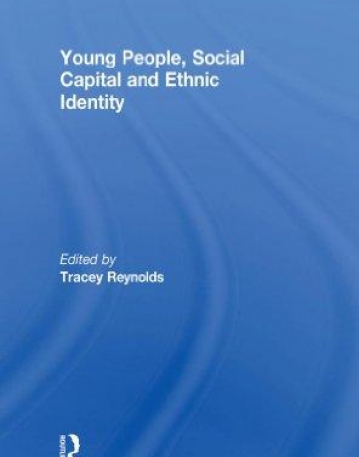 YOUNG PEOPLE, SOCIAL CAPITAL AND ETHNIC IDENTITY