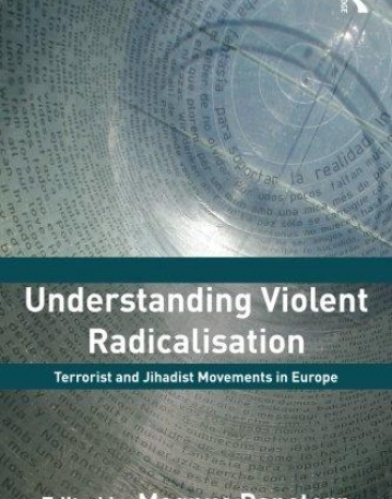 UNDERSTANDING VIOLENT RADICALISATION (CASS SERIES ON POLITICAL VIOLENCE)