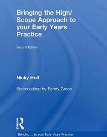 BRINGING THE HIGH SCOPE APPROACH TO YOUR EARLY YEARS PRACTICE
